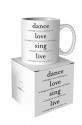 Dance, Love, Sing Quotable Mug